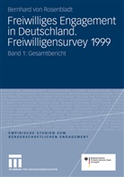 Bernhard von Rosenbladt, Bernhar Rosenbladt, Bernhard Rosenbladt, Bernhard von Rosenbladt - Freiwilliges Engagement in Deutschland. Freiwilligensurvey 1999. Bd.1