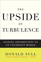 Donald Sull, Donald N. Sull - Upside of Turbulence