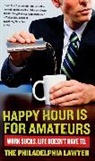 Not Available (NA), Philadelphia Lawyer - Happy Hour Is for Amateurs