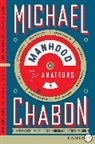 Michael Chabon - Manhood for Amateurs