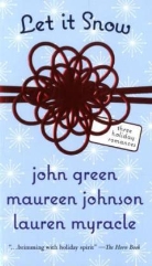 John Green, John/ Myracle Green, Maureen Johnson, Lauren Myracle - Let It Snow