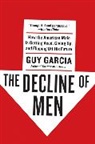 Guy Garcia - The Decline of Men