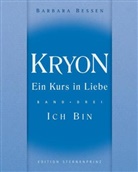 Barbara Bessen, Kryon - Kryon - Ein Kurs in Liebe - Bd. 3: Kryon - Ein Kurs in Liebe. Bd.3