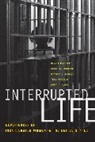 Paula C. Johnson, Johnson Paula C., Martha L. Raimon, Raimon Martha L., Tina Reynolds, Reynolds Tina... - Interrupted Life