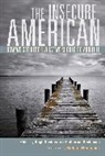 Hugh Gusterson, Hugh Besteman Gusterson, Catherine Besteman, Besteman Catherine, Hugh Gusterson, Gusterson Hugh - The Insecure American: How We Got Here and What We Should Do About it