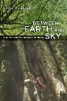 Nalini Nadkarni, Nalini M. Nadkarni, Nadkarni Nalini - Between Earth and Sky