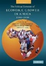 Robert H. Bates, Stephen A. Connell, et al, Benno J. Ndulu, O&amp;apos, Stephen A. O'Connell - The Political Economy of Economic Growth in Africa, 1960 2000: Volume