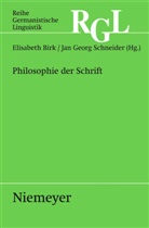 Elisabet Birk, Elisabeth Birk, Georg Schneider, Georg Schneider, Jan G. Schneider, Jan Georg Schneider - Philosophie der Schrift
