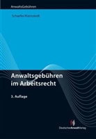 Sabine Kiemstedt, Rolf Schaefer - Anwaltsgebühren im Arbeitsrecht