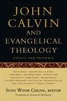 Sung Wook (EDT) Chung, Sung Wook Chung - John Calvin and Evangelical Theology