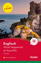 Denise Kirby, Elizabeth Botté - What Happened at Seacliffe, m. 1 Buch, m. 1 Audio-CD