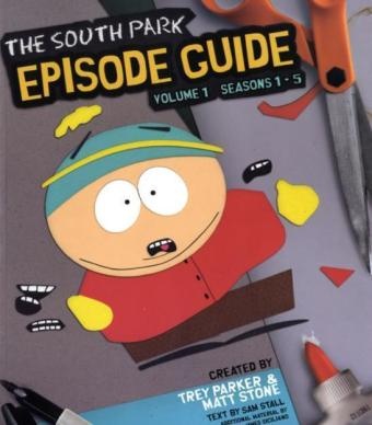 Trey Parker, Sam Stall, Trey Parker, Matt Stone - 'South Park' Episode Guide Seasons 1-5 The Official Companion to Outrageous Plots, Shocking Language,