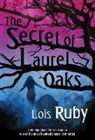 Lois Ruby - The Secret of Laurel Oaks