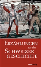 Meinrad Lienert - Erzählungen aus der Schweizergeschichte