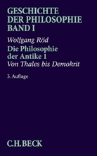 Wolfgang Röd, Wolfgang Röd - Geschichte der Philosophie - 1: Geschichte der Philosophie Bd. 1: Die Philosophie der Antike 1: Von Thales bis Demokrit. Tl.1