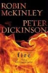 Peter Dickinson, Robin McKinley, Robin/ Dickinson McKinley - Fire
