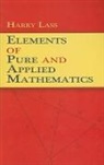 Harry Lass - Elements of Pure and Applied Mathematics