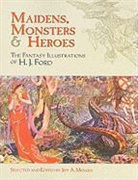 H. J. Ford, Jeff a (Ed) Menges, Jeff A. Menges, H. J. Ford, Jeff A. Menges - Maidens, Monsters and Heroes (Hörbuch)