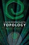 Robert H Kasriel, Robert H. Kasriel - Undergraduate Topology