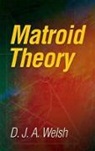 D J A Welsh, D J a Welsh, D. J. A. Welsh - Matroid Theory