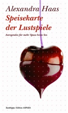 Alexandra Haas - Speisekarte der Lustspiele