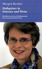 Margit Kessler, Margrit Kessler - Halbgötter in Schwarz und Weiss
