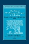 V. a. Bohr, B. a. Gilchrest, Barbara A. Gilchrest, Barbara A. Bohr Gilchrest, V. a. Bohr, V.A. Bohr... - Role of Dna Damage and Repair in Cell Aging