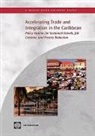 Pamela Coke Hamilton, Emmanuel Pinto Moreira, Yvonne Manu Tsikata, World Bank - Accelerating Trade Integration in the Caribbean