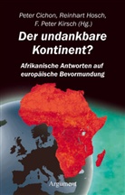 Zohra Bouchentouf-Siagh, Dembé, Achille Mbembe, Peter Cichon, Reinhart Hosch, F Peter Kirsch... - Der undankbare Kontinent?