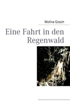 Molina Gosch - Wunderschöner Regenwald