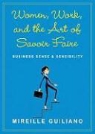 Mireille Guiliano, Mireille Guiliano - Women, Work & the Art of Savoir Faire: Business Sense & Sensibility (Audio book)