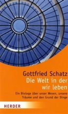 Gottfried Schatz - Die Welt, in der wir leben