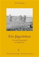 Otto Rossegg, Otto W. Rossegg - Ein Jägerleben.