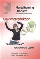 Frank Beckers, Heidemarie Schlaak, Frank Beckers - Gewichtsreduktion, 1 Audio-CD (Hörbuch)