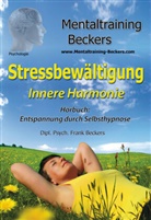 Frank Beckers, Frank Beckers - Stressbewältigung - Innere Harmonie, 1 Audio-CD (Audio book)