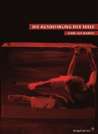 Jean-Luc Nancy, Miriam Fischer - Die Ausdehnung der Seele