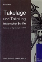 Franz Ulffers - Takelage und Takelung historischer Schiffe
