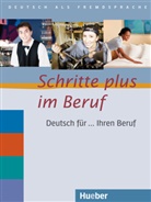 Bosc, Glori Bosch, Gloria Bosch, Dahme, Kristin Dahmen, Kristine Dahmen... - Schritte plus im Beruf: Deutsch für ... Ihren Beruf