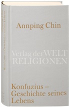 Annping Chin, Chin Annping - Konfuzius - Geschichte seines Lebens