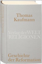 Thomas Kaufmann - Geschichte der Reformation