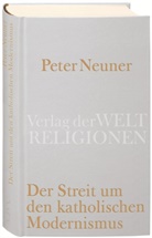 Peter Neuner - Der Streit um den katholischen Modernismus