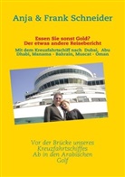 Schneide, Schneider, Anja Schneider, Frank Schneider - Essen Sie sonst Gold? Der etwas andere Reisebericht