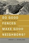 Brent L. Sterling, Sterling Brent L. - Do Good Fences Make Good Neighbors?
