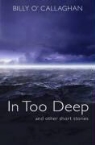 Billy O'Callaghan, Billy O''callaghan - In Too Deep