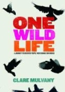 Clare Mulvany - One Wild Life
