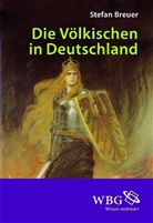 Stefan Breuer - Die Völkischen in Deutschland