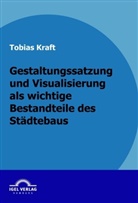 Tobias Kraft - Gestaltungssatzung und Visualisierung als wichtige Bestandteile des Städtebaus
