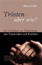 Klaus Schäfer - Trösten - aber wie?
