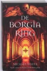 Michael White, Micheal White - Borgia ring / druk 1
