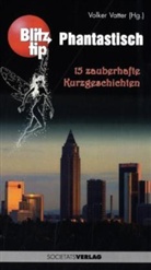 Jasmin Böhm, Felix Dammann, Susanne Ebach, Volker Vatter - Blitztip Phantastisch